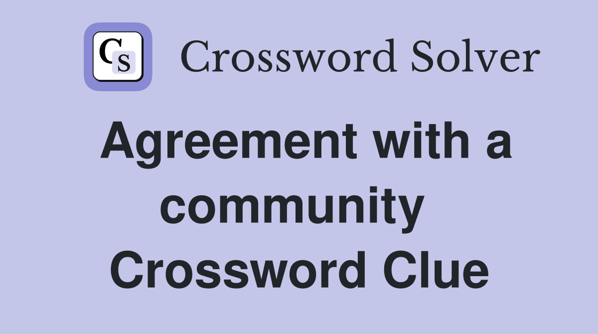 Agreement with a community  Crossword Clue