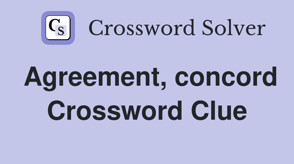 Agreement, concord Crossword Clue