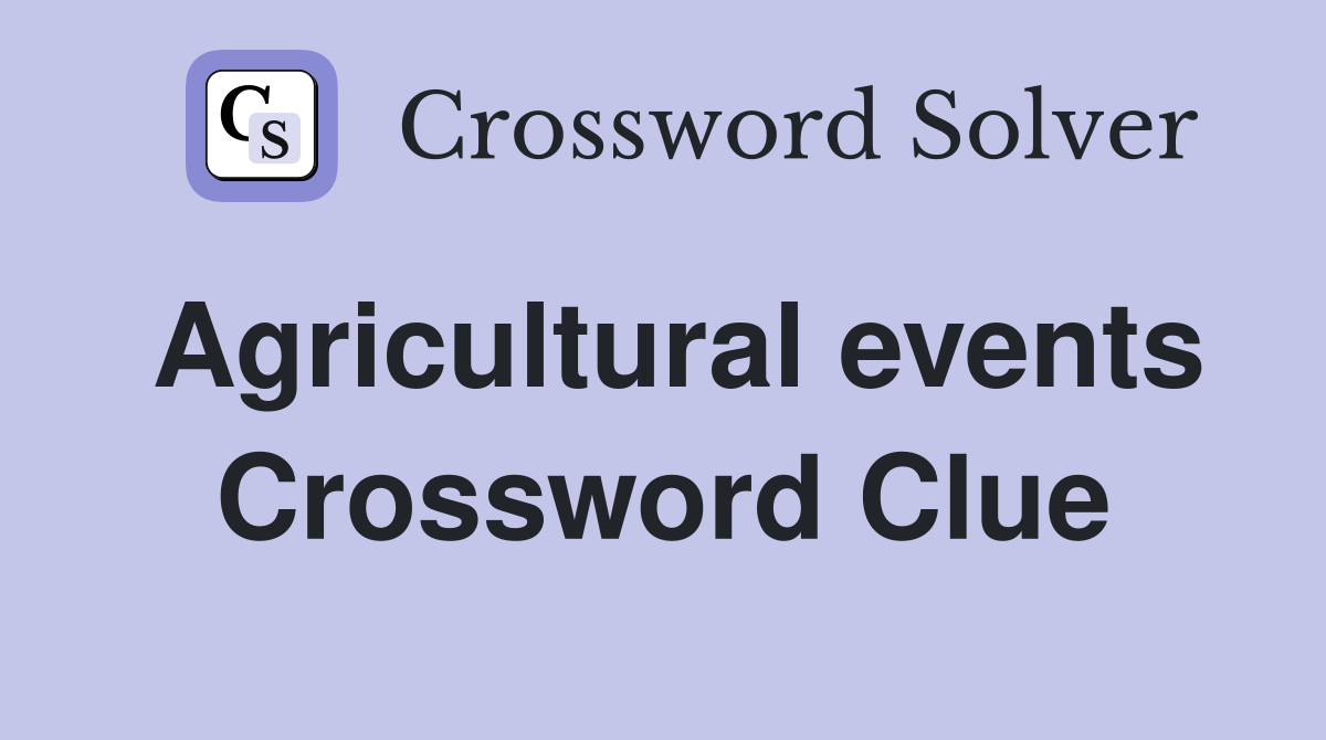 Agricultural events Crossword Clue