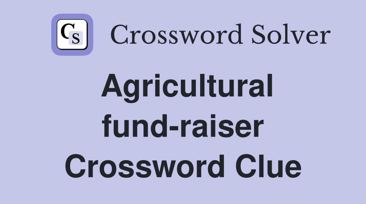 Agricultural fund-raiser Crossword Clue