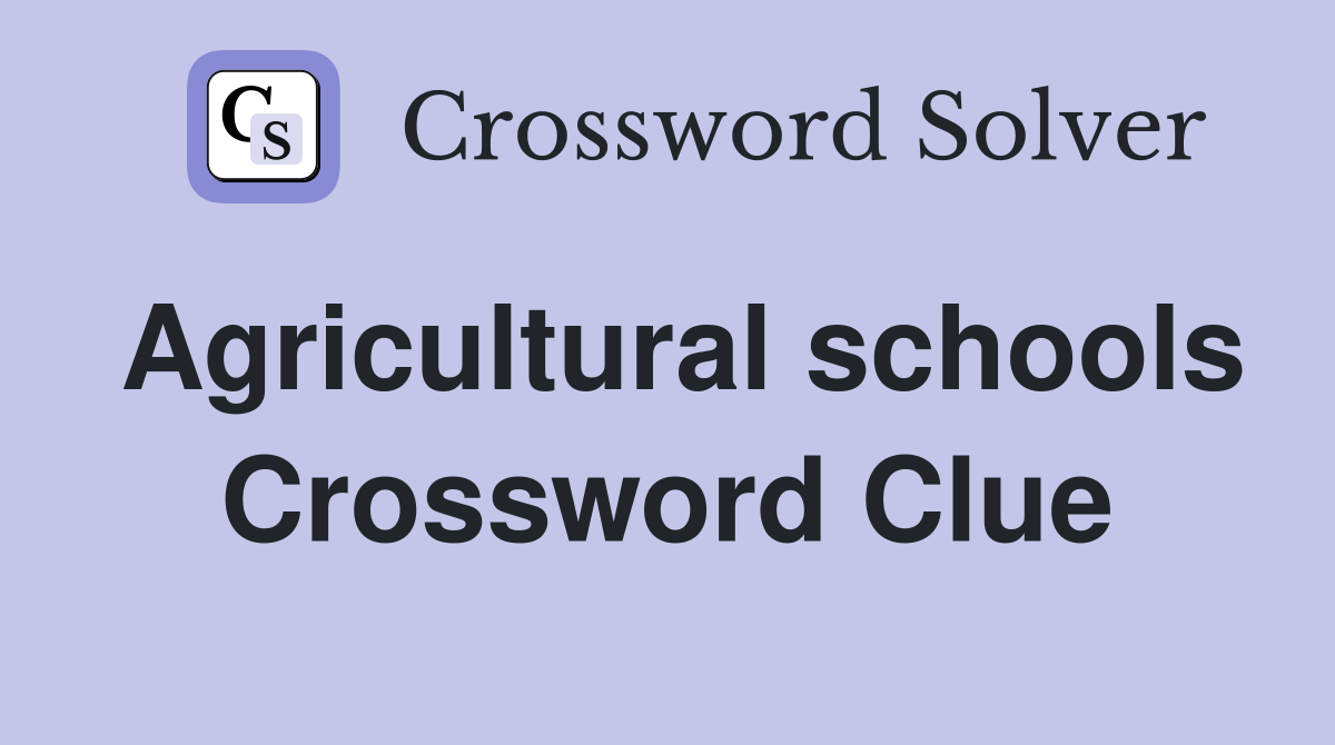 Agricultural schools Crossword Clue
