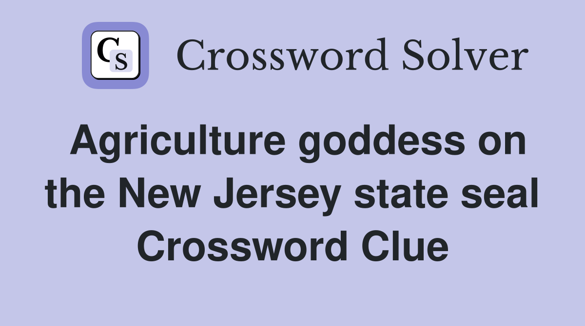 Agriculture goddess on the New Jersey state seal Crossword Clue