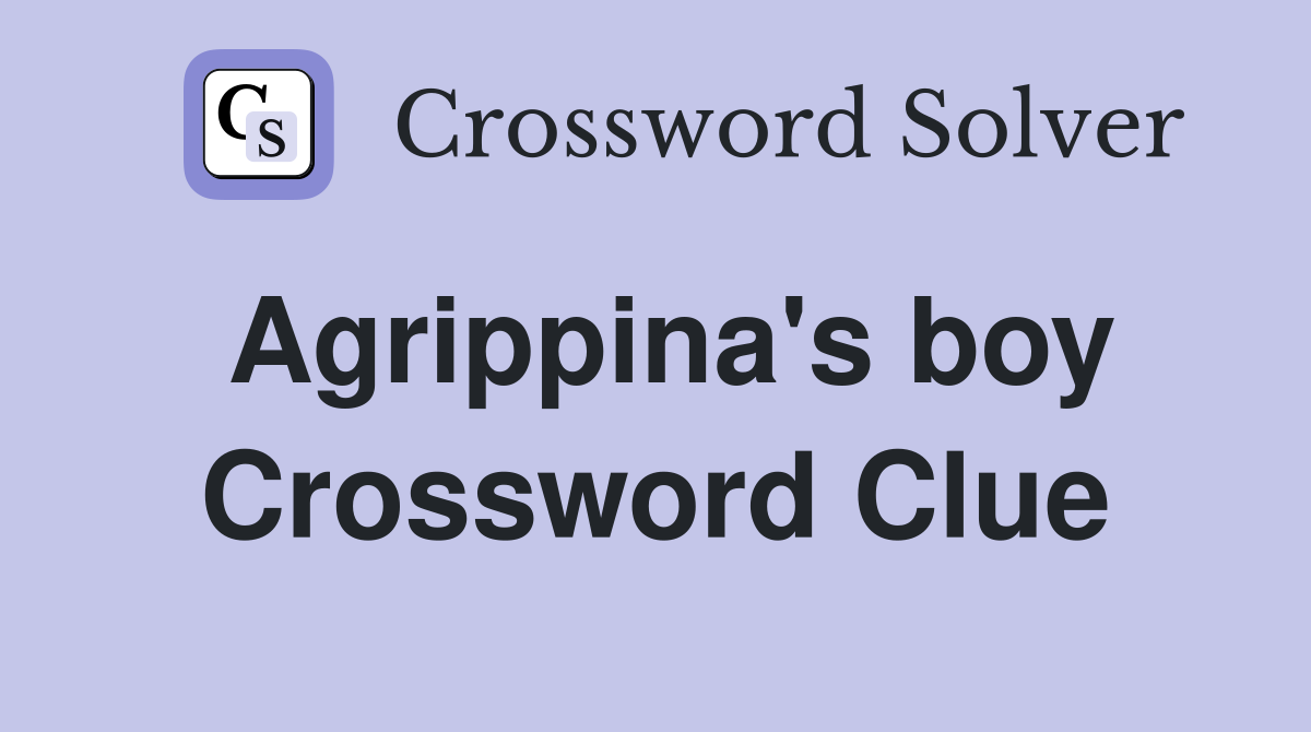 Agrippina's boy Crossword Clue
