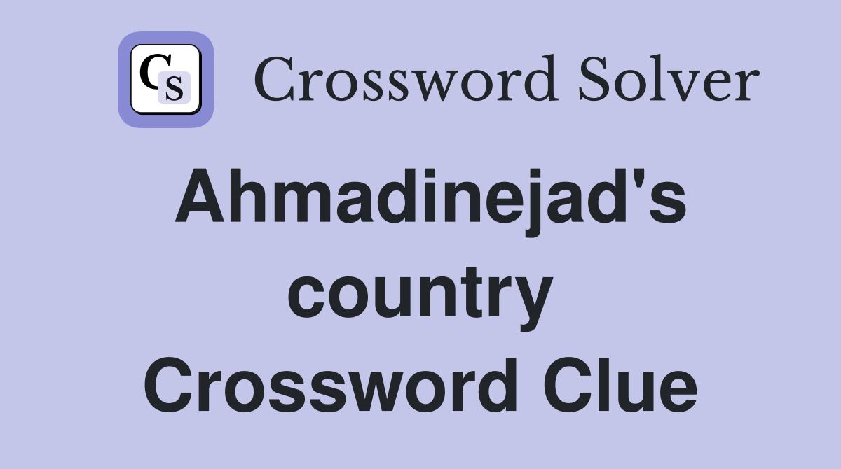 Ahmadinejad's country Crossword Clue