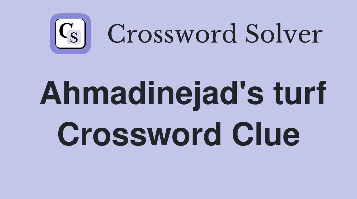 Ahmadinejad's turf Crossword Clue