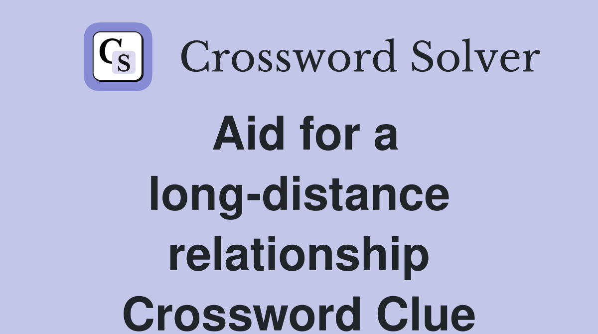 Aid for a long-distance relationship Crossword Clue