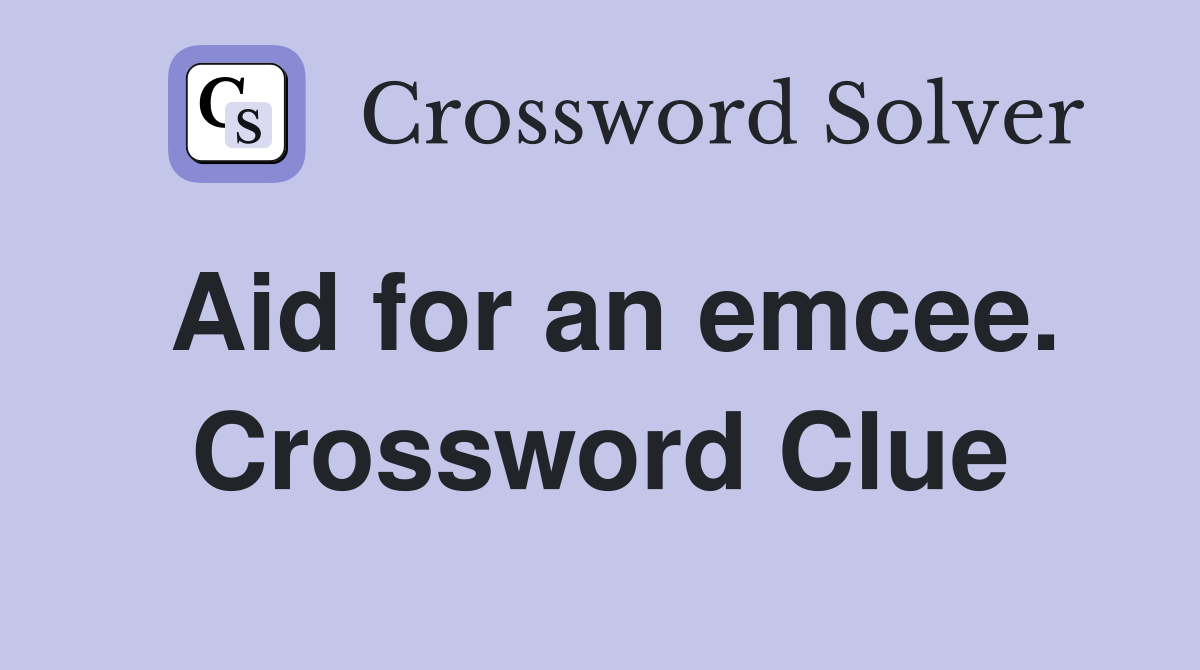 Aid for an emcee. Crossword Clue