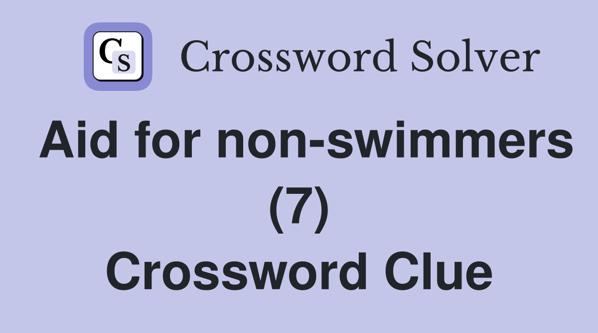 Aid for non-swimmers (7) Crossword Clue