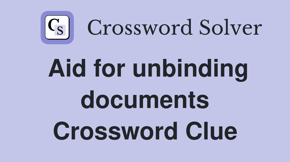 Aid for unbinding documents Crossword Clue