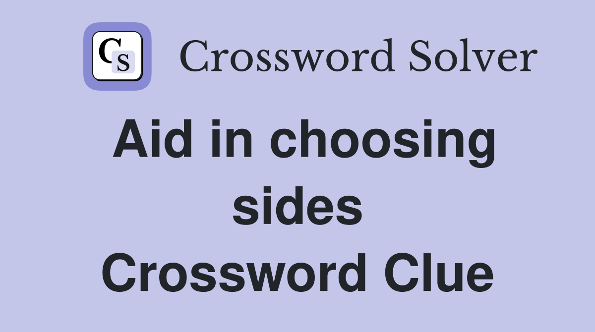 Aid in choosing sides Crossword Clue
