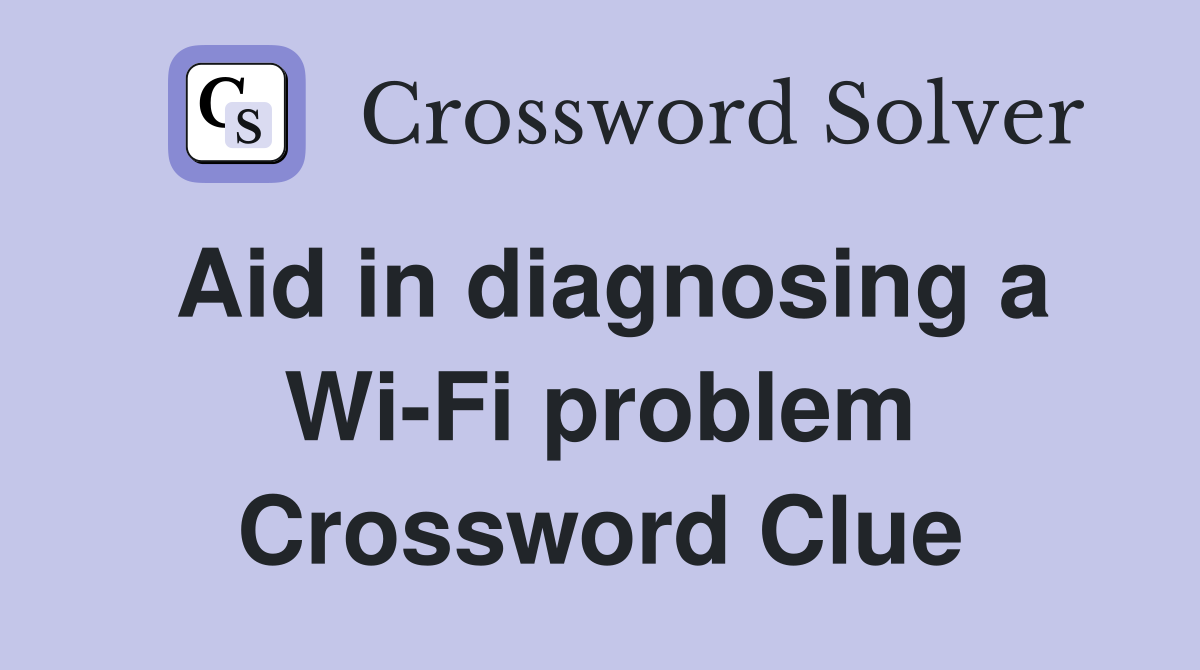 Aid in diagnosing a Wi-Fi problem Crossword Clue