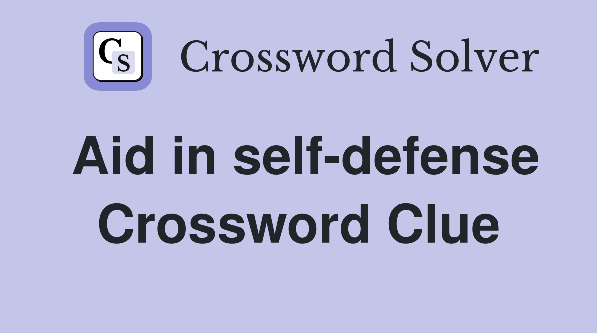 Aid in self-defense Crossword Clue