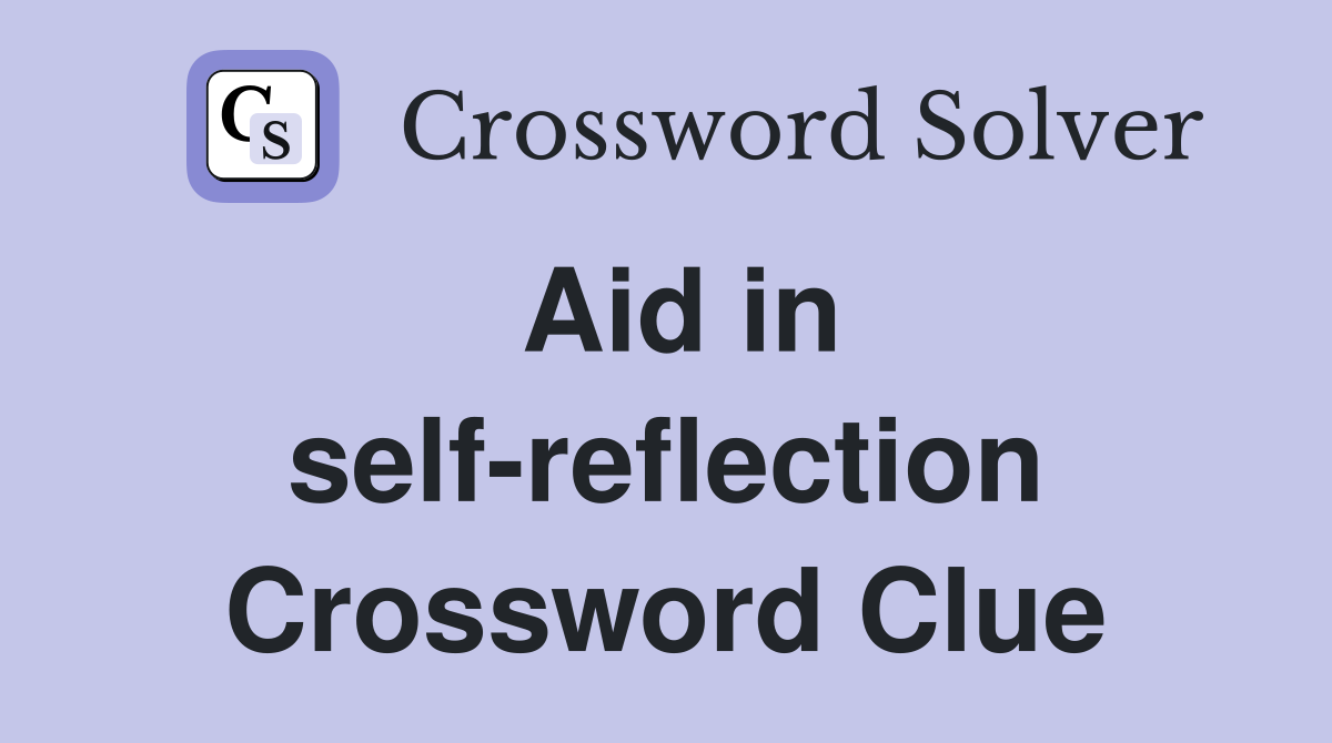 Aid in self-reflection Crossword Clue