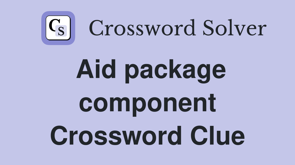 Aid package component Crossword Clue