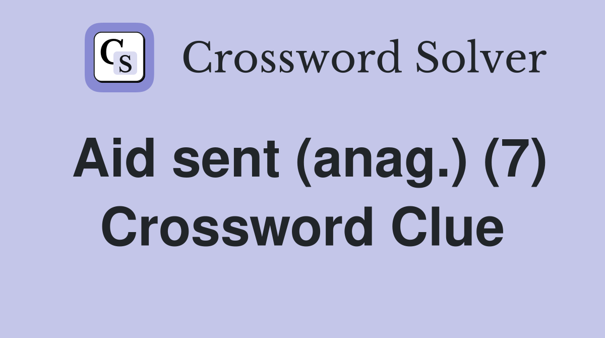 Aid sent (anag.) (7) Crossword Clue
