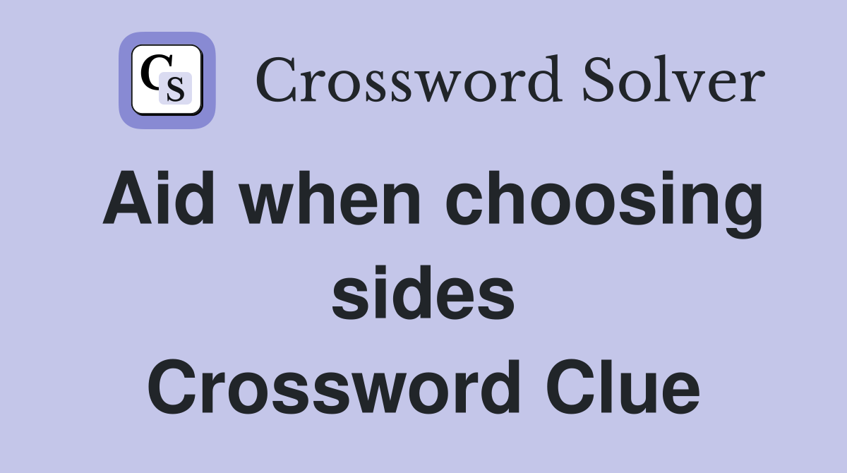 Aid when choosing sides Crossword Clue