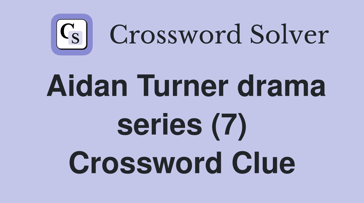 Aidan Turner drama series (7) Crossword Clue