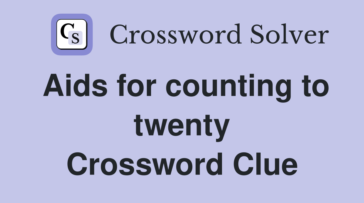 Aids for counting to twenty Crossword Clue