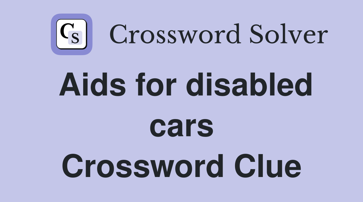 Aids for disabled cars Crossword Clue