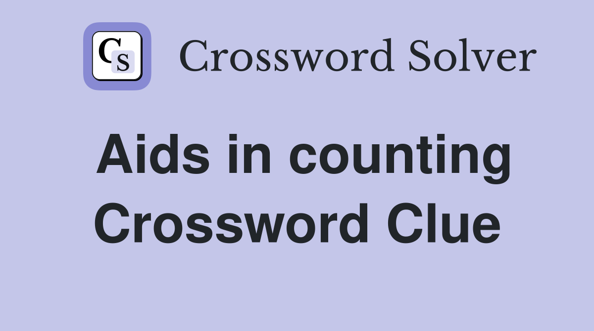 Aids in counting Crossword Clue