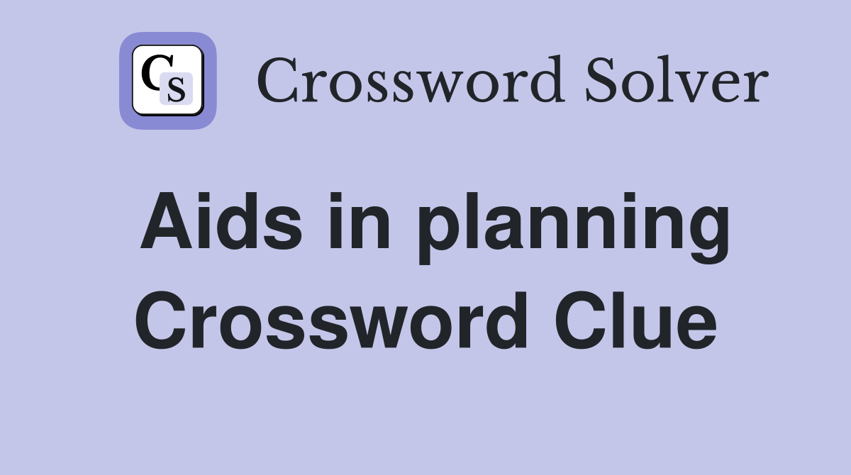 Aids in planning Crossword Clue