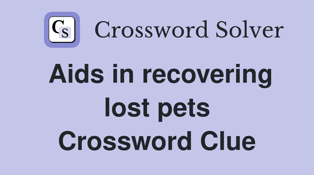 Aids in recovering lost pets Crossword Clue