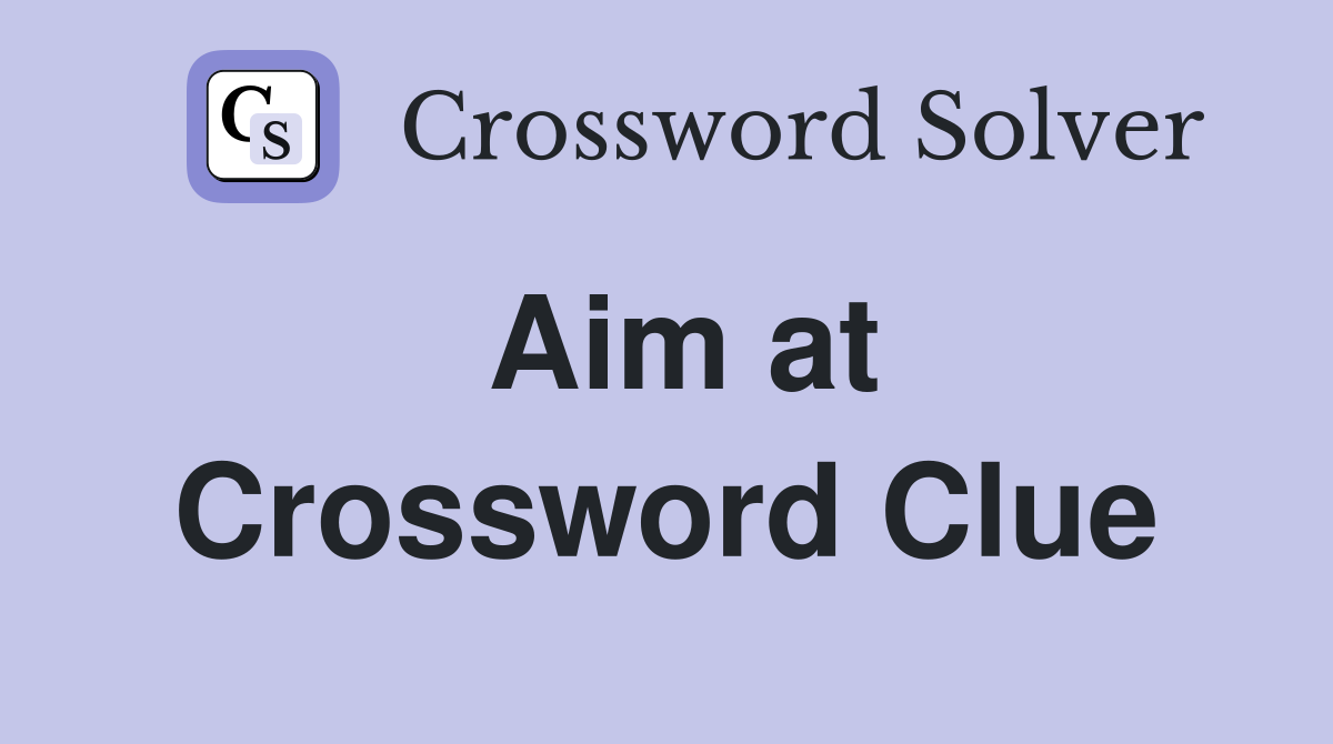 Aim at Crossword Clue