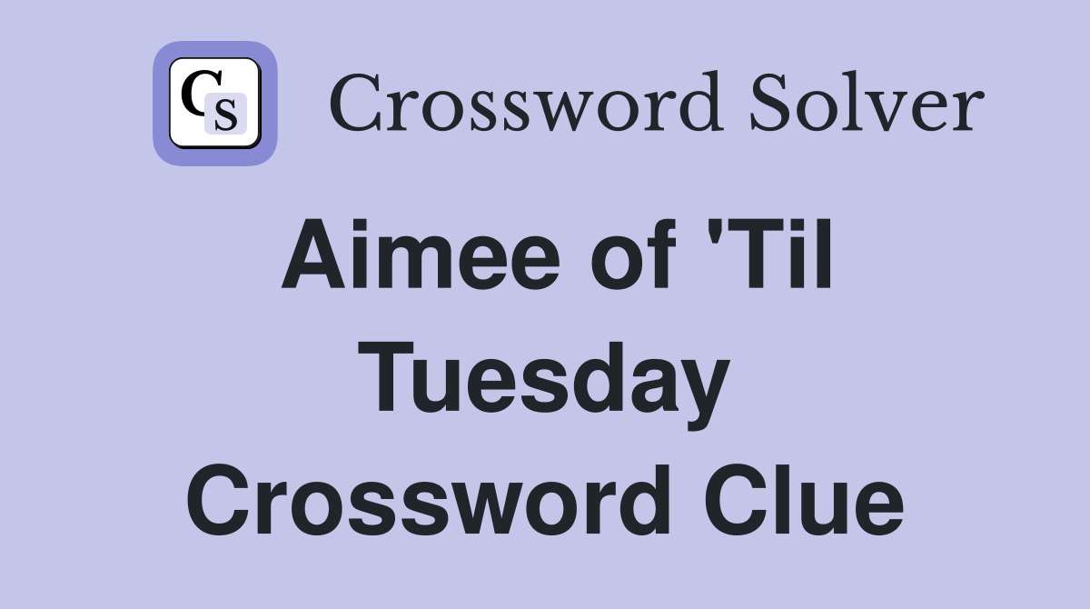 Aimee of 'Til Tuesday Crossword Clue