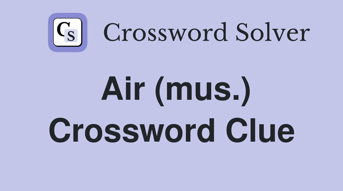 Air (mus.) Crossword Clue
