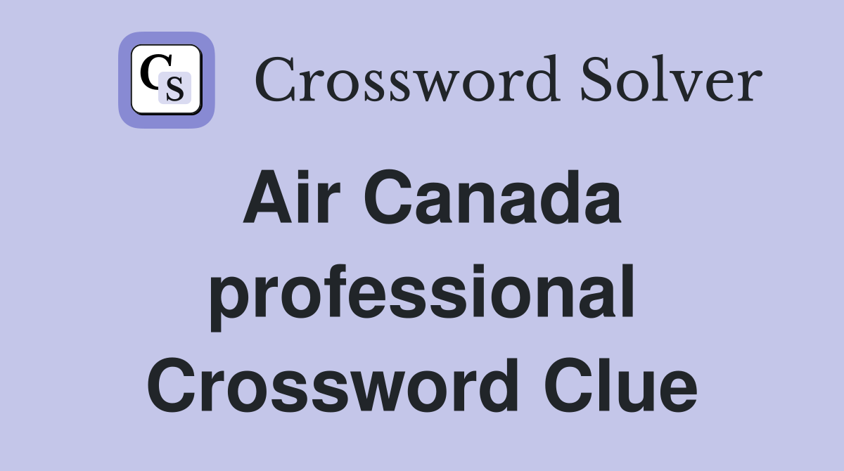 Air Canada professional Crossword Clue