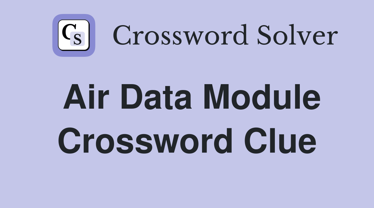 Air Data Module Crossword Clue