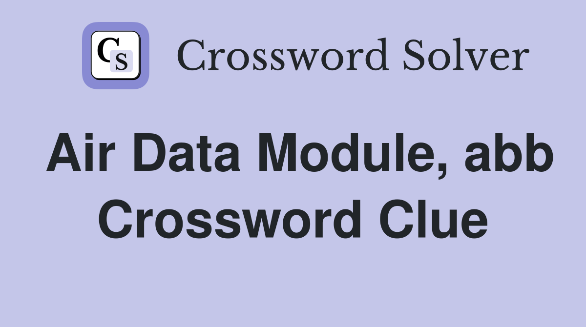 Air Data Module, abb Crossword Clue