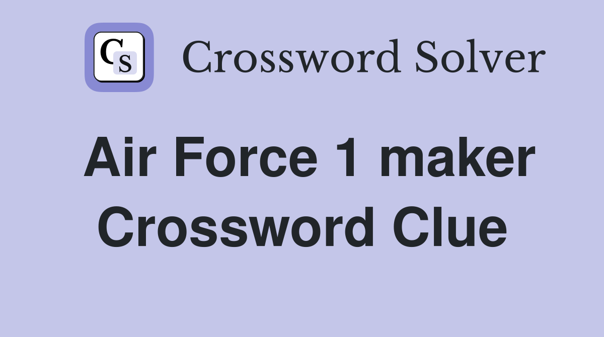 Air Force 1 maker Crossword Clue