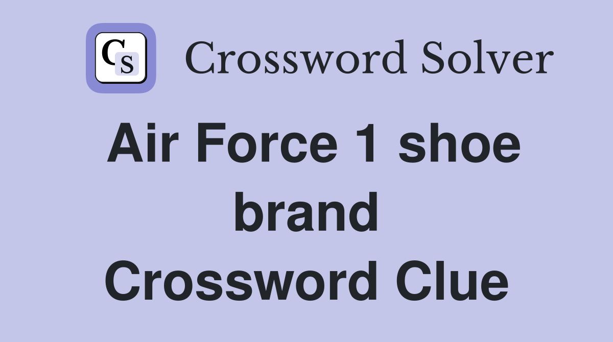 Air Force 1 shoe brand Crossword Clue