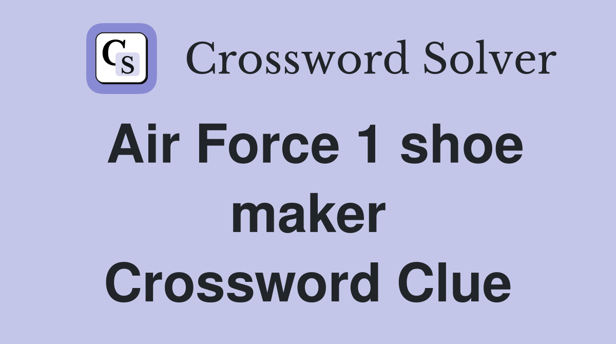 Air Force 1 shoe maker Crossword Clue