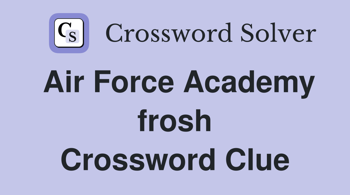 Air Force Academy frosh Crossword Clue