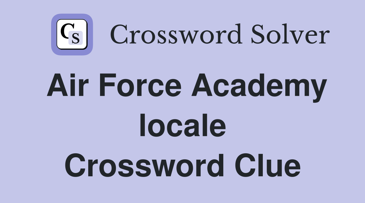 Air Force Academy locale Crossword Clue