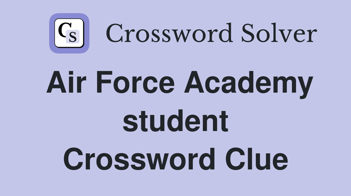 Air Force Academy student Crossword Clue