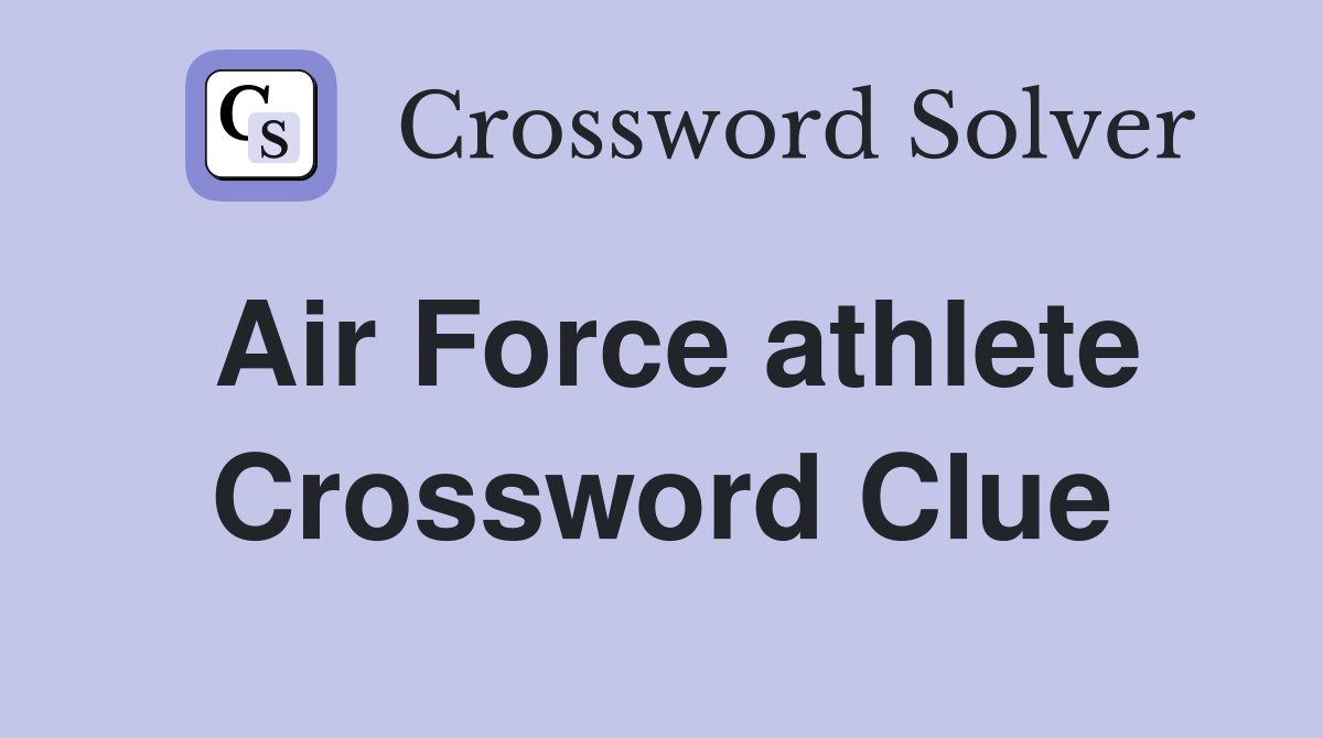 Air Force athlete Crossword Clue