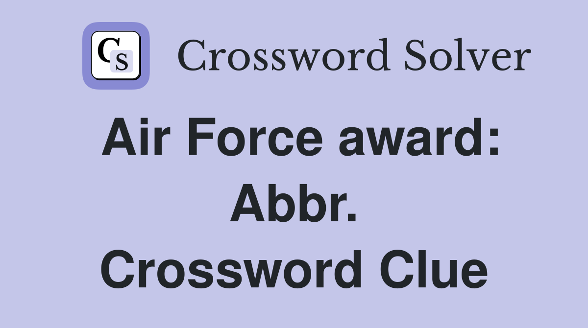 Air Force award: Abbr. Crossword Clue