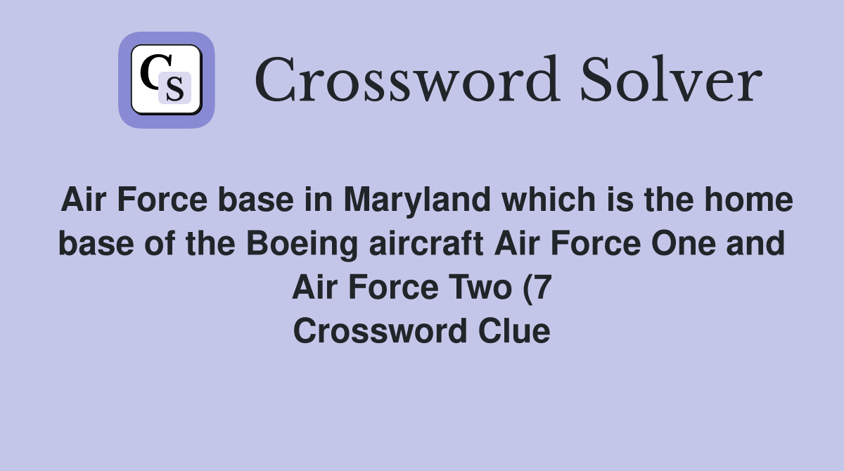 Air Force base in Maryland which is the home base of the Boeing Air Force base in Maryland which is the home base of the Boeing