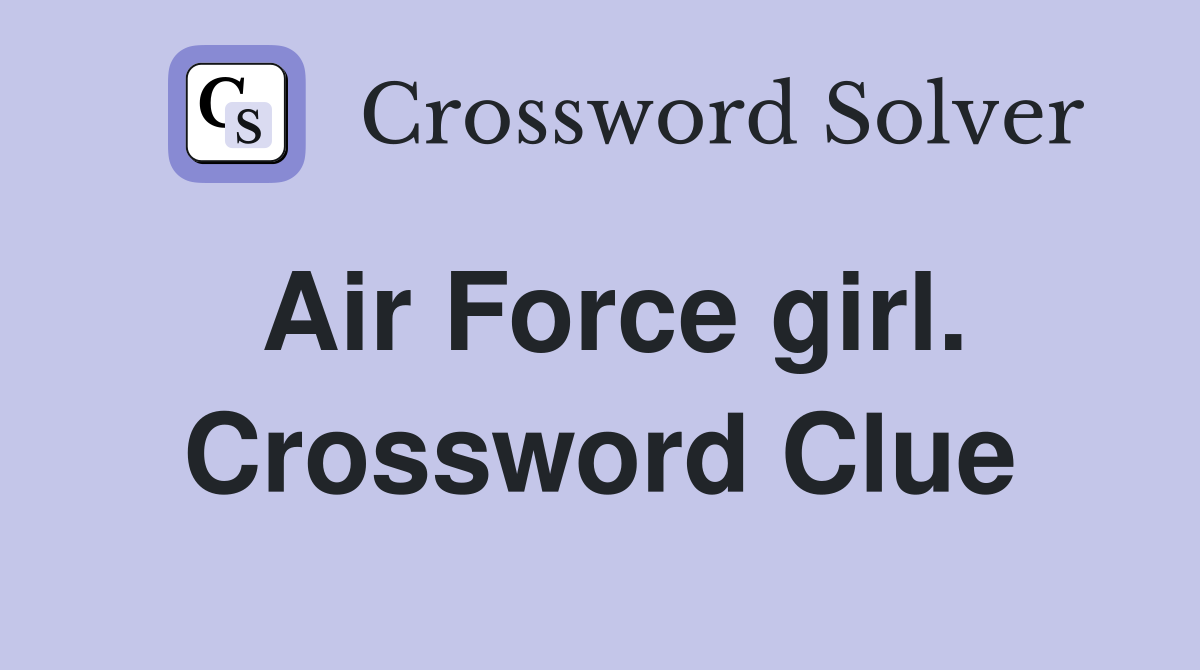 Air Force girl. Crossword Clue