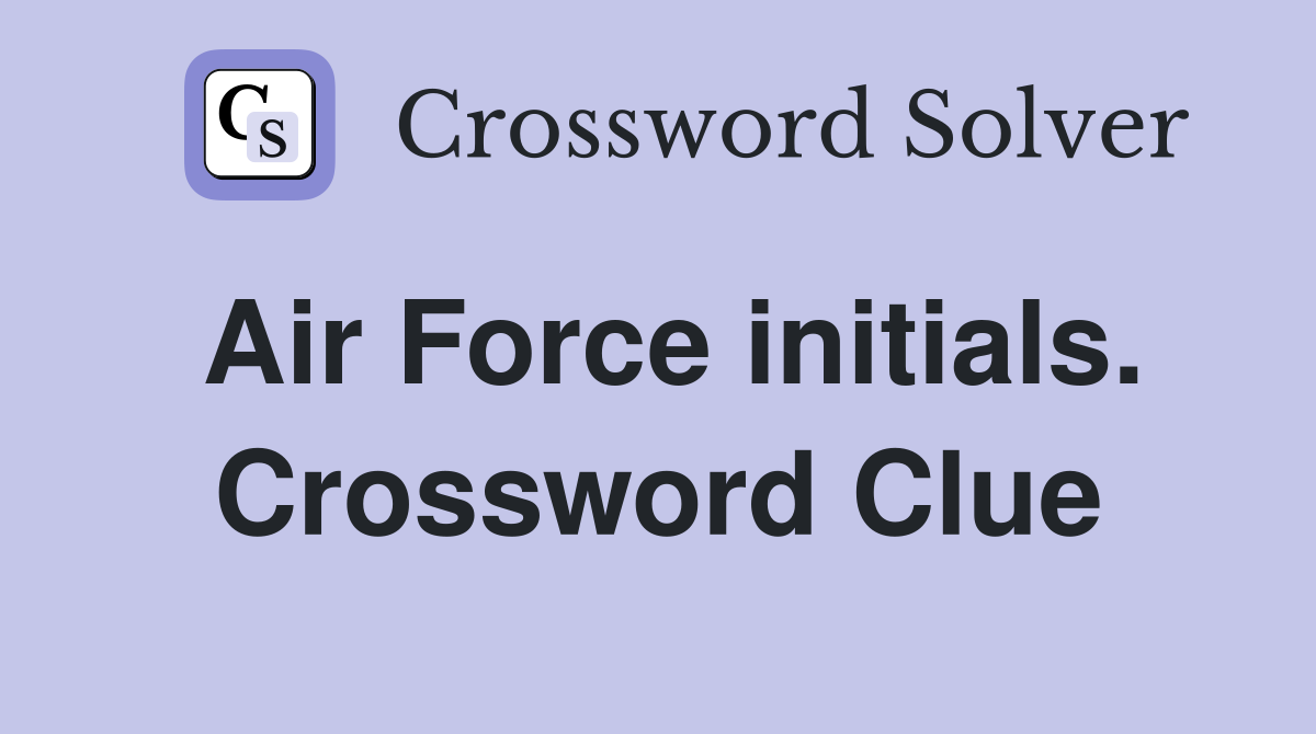 Air Force initials. Crossword Clue