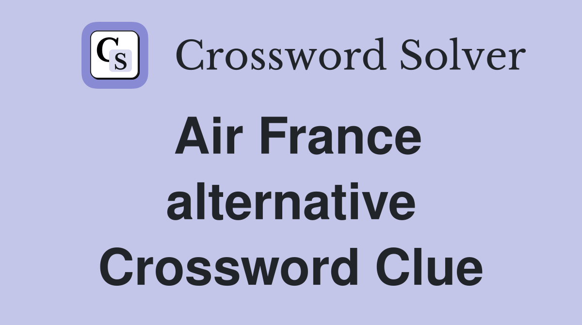 Air France alternative Crossword Clue