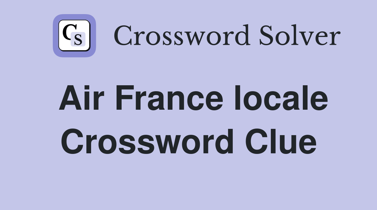 Air France locale Crossword Clue