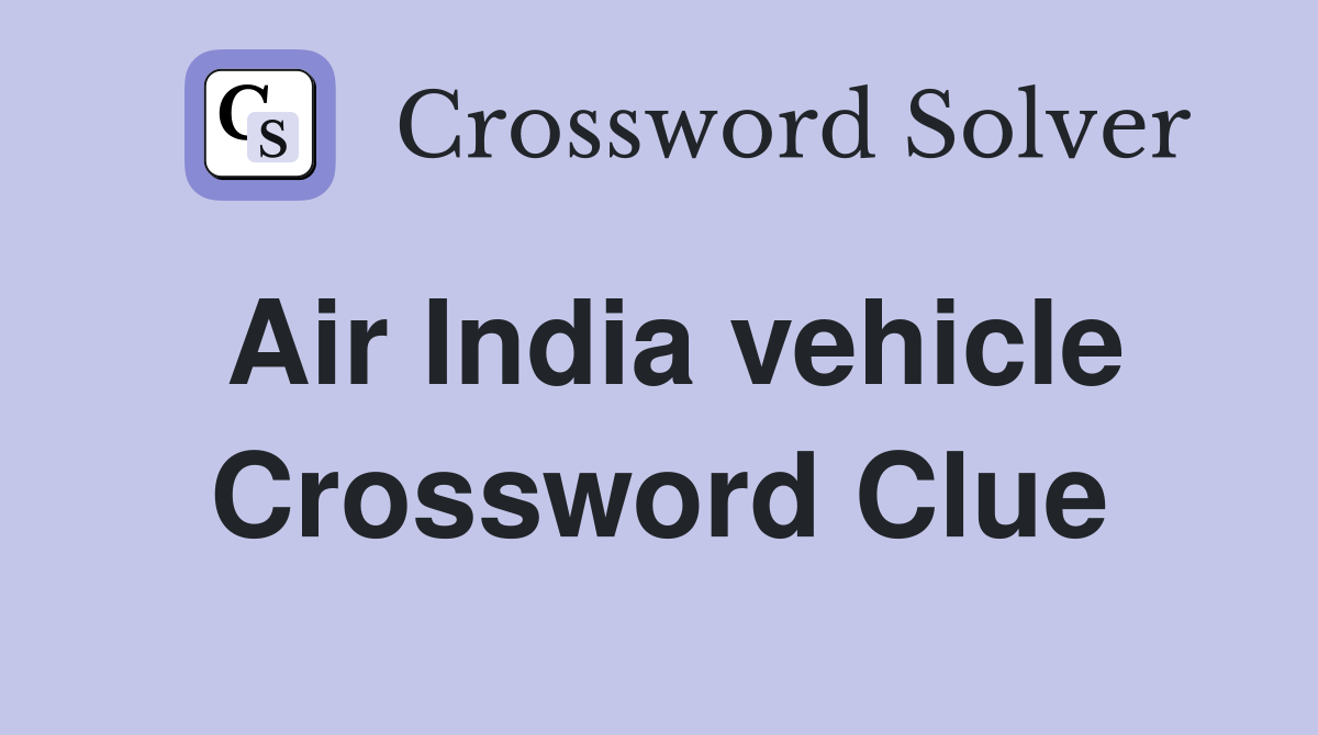 Air India vehicle Crossword Clue