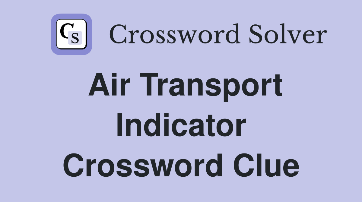 Air Transport Indicator Crossword Clue