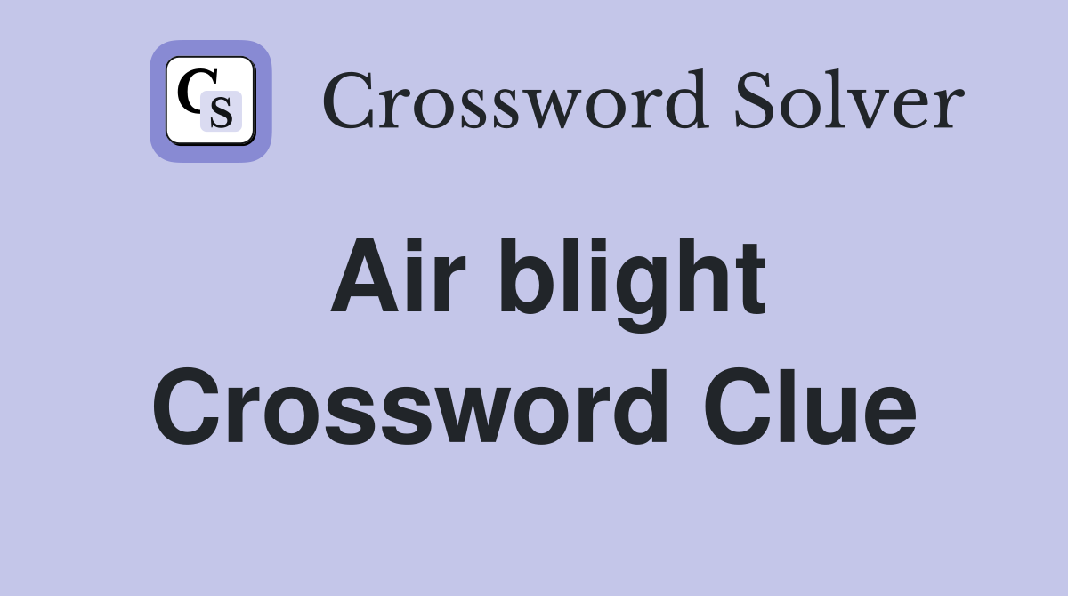 Air blight Crossword Clue