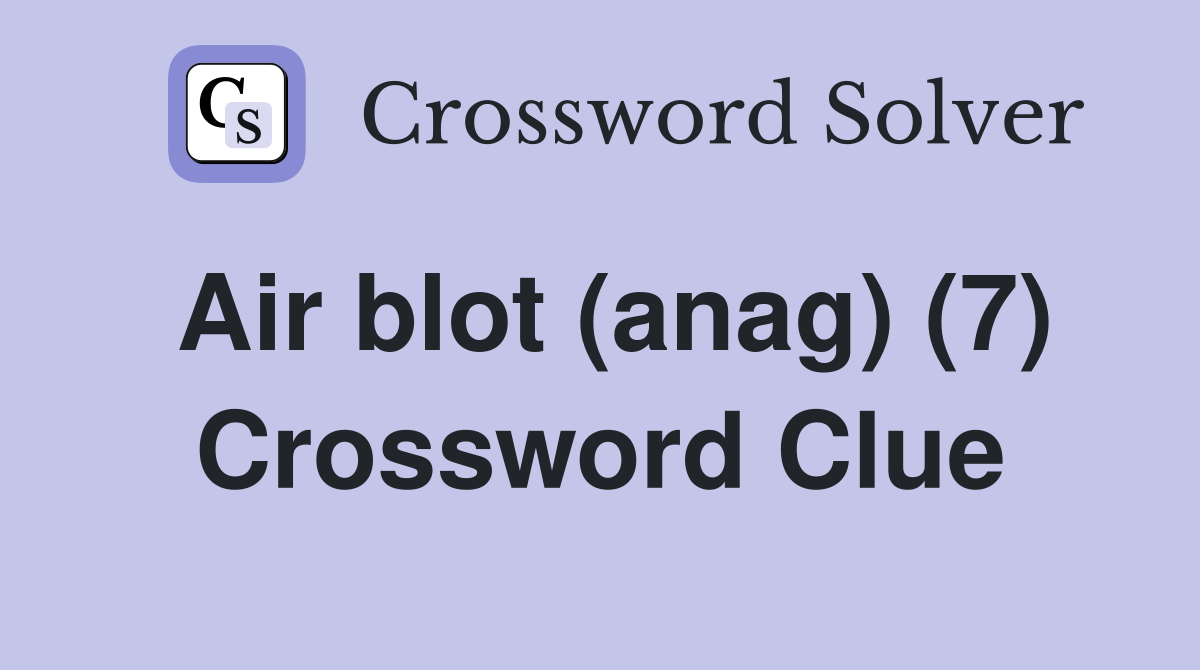 Air blot (anag) (7) Crossword Clue