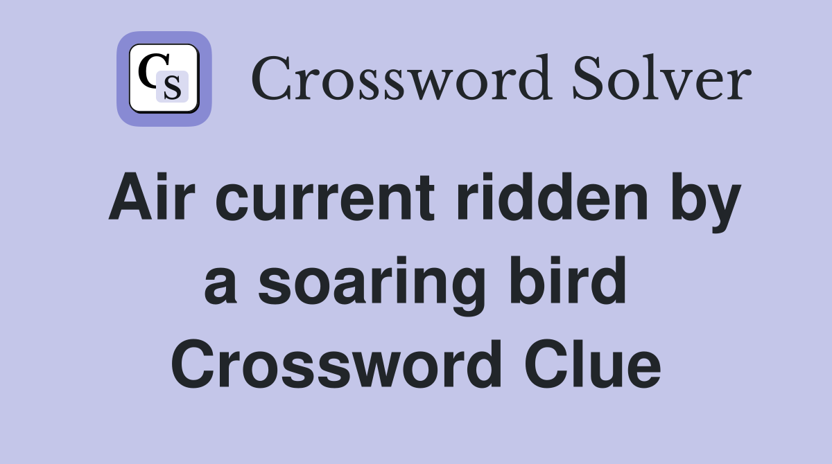 Air current ridden by a soaring bird Crossword Clue